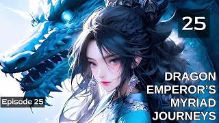 Dragon Emperor’s Myriad Journeys   Episode 25 Audio   Celestial War Audiobook