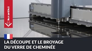 La découpe et le broyage du verre de cheminée KRATKI