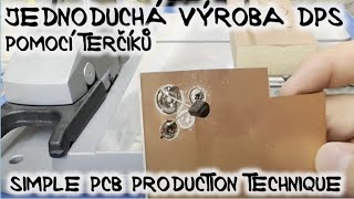 Jednoduchá výroba desky plošných spojů (DPS) / Simple PCB Production Technique