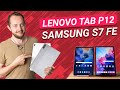 Comparison: Lenovo Tab P12 vs. Samsung Galaxy Tab S7 FE