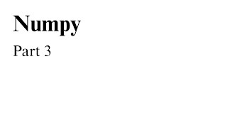 Data Science - Numpy - Part 3