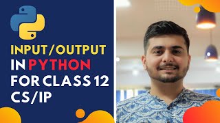 Input/Output [Formula Explained] in Python | Part [5/10] Chapter 1 CS