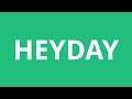 How To Pronounce Heyday - Pronunciation Academy