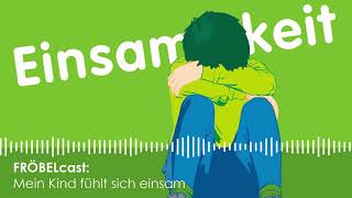 FRÖBELcast | Einsamkeit