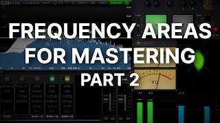 Understanding Frequency Areas, Part 2 – Pro Mastering EQ Tips & Examples
