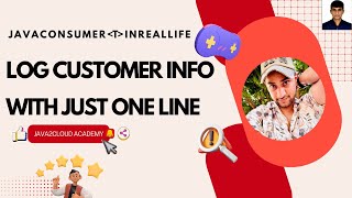 26. Log Customer Details using Consumer Functional Interface | Java 8 Simplified
