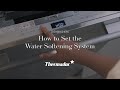 How to Set the Water Softening System on Your Thermador Dishwasher