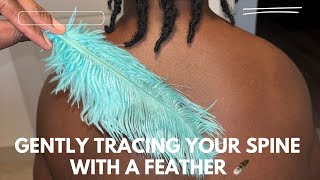 SPINE TRACING ASMR TINGLES + SPINE TRACING ASMR ON HIM + BACK TRACING TINGLES +ASMR FEATHER TINGLES