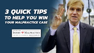 3 Quick Tips To Help You WIN Your Malpractice Case