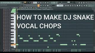 HOW TO MAKE DJ SNAKE VOCAL CHOPS (90 % perfect)