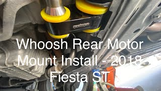 Whoosh Rear Motor Mount Installation - Fiesta ST