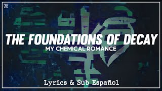 The Foundations of Decay - My Chemical Romance | Lyrics & Sub Español