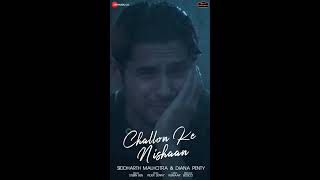 challon ke nishan|new song WhatsApp Full Screen Screen status|Sidharth Malhotra|Sad status|new song