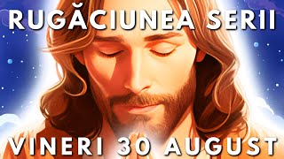 Rugăciunea Serii Scurtă 🙏 Vineri 30 August 2024