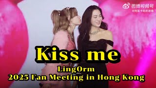 Kiss me - LingOrm 2025 Fan Meeting in Hong Kong