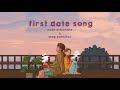 Noah Alejandre & Meg Palmitos - First Date Song (Lyric Video)