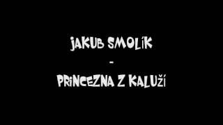 Jakub Smolík-Princezna z kaluží