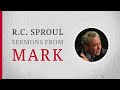 the great commission mark 16 14–20 — a sermon by r.c. sproul