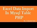 Insert Data In MySQl Database By Excel Through CodeIgniter ||BY Unknown Tech