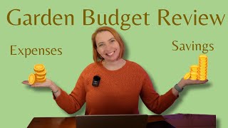 Garden Budget Review 2024: What I spent and what I saved money on