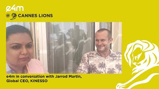 Exclusive interaction with Jarrod Martin, Global CEO, KINESSO, at Cannes Lions 2024