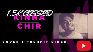 Kina Chir (Cover) PropheC Full version  | Pushpit Singh