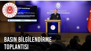 Millî Savunma Bakanlığında Haftalık Basın Bilgilendirme Toplantısı Gerçekleştirildi