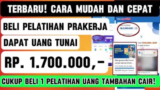 Gelombang 71❗CARA MUDAH DAN CEPAT BELI PELATIHAN PRAKERJA DAPAT UANG TUNAI 1,7 JUTA