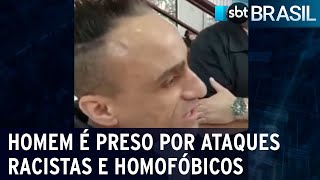 Homem é preso por fazer ataques racistas e homofóbicos em São Paulo | SBT Brasil (03/08/22)