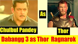 || Chulbul pandey as Thor || || Salman Khan as Thor || || Dabangg 3 as Thor Ragnarok || must watch