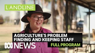 It's one of the biggest problems plaguing agriculture - finding and keeping staff | ABC News