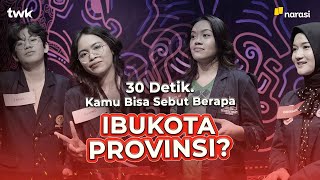 TWK S2 Ep. 10: Dalam 30 Detik, Bisa Sebut Berapa Ibukota Provinsi? | Tes Wawasan Kebangsaan