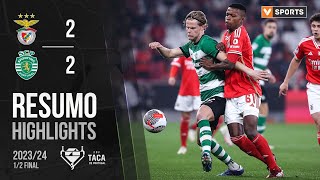 Resumo: Benfica 2-2 Sporting (Taça de Portugal 23/24)