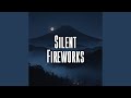 Silent Fireworks