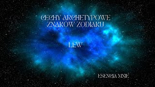 Jaki jest Lew? Cechy archetypu znaku Lwa.