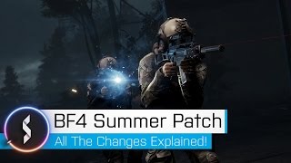 Battlefield 4 Summer Patch All Changes Explained!