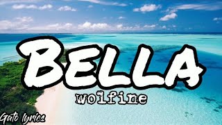 Bella,Wolfine (Letra/Lyrics)
