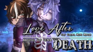 Love After Death | Original Gay GCMM/Gacha Mini Movie