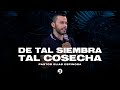 🔴 † De Tal Siembra Tal COSECHA - Pastor Elías Espinosa | Prédicas Cristianas