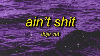 Doja Cat - Ain't Sh*t (Lyrics) | you should have paid my rent go get a job
