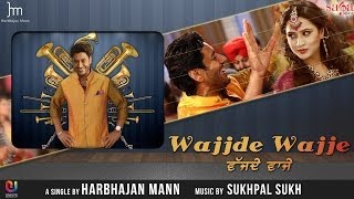 Harbhajan Mann Songs | Wajjde Wajje | Latest Punjabi Song | Wedding Special (Bhangra)
