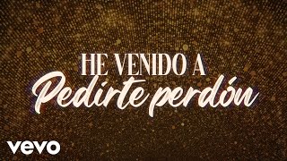 Jorge Medina - He Venido A Pedirte Perdón (Con Mariachi/LETRA)