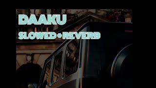 DAAKU - ( SLOWED + REVERB) / Inderpal Moga/ #youtube #viral #new #ytshorts #daku #lofi #slowedreverb