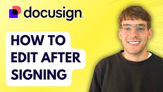 How to Edit Docusign after Signing [2026 Full Guide]