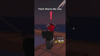 Fisch Shorts BE LIKE!😭 (Dissing myself) #roblox #robloxfisch #fisch