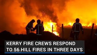 Kerry fire crews respond to 56 hill fires in three days