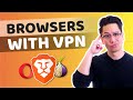 Browser with VPN | Which browser is BEST for your security?