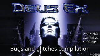 Deus Ex GoTY: Bugs and Glitches Compilation