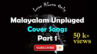Malayalam Unplugged Cover Songs | Part1 [2021]