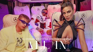 DJ Stephan x Katerina Stikoudi x Lil Pop - All In (Official Music Video) DJ Vasilios \u0026 Nore